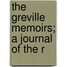 The Greville Memoirs; A Journal Of The R door Onbekend