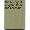 The History Of England From The Accessio door Onbekend