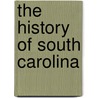 The History Of South Carolina door Onbekend