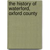 The History Of Waterford, Oxford County door Onbekend