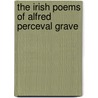 The Irish Poems Of Alfred Perceval Grave door Onbekend