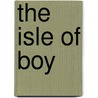 The Isle Of Boy by Unknown