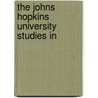 The Johns Hopkins University Studies In by Unknown
