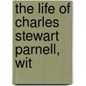 The Life Of Charles Stewart Parnell, Wit door Onbekend