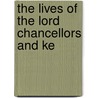 The Lives Of The Lord Chancellors And Ke door Onbekend