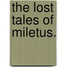 The Lost Tales Of Miletus. door Onbekend