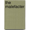 The Malefacter by Unknown