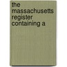 The Massachusetts Register Containing A by Unknown