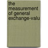 The Measurement Of General Exchange-Valu door Onbekend