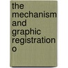 The Mechanism And Graphic Registration O door Onbekend