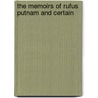 The Memoirs Of Rufus Putnam And Certain by Unknown