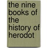 The Nine Books Of The History Of Herodot door Onbekend