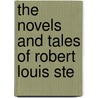 The Novels And Tales Of Robert Louis Ste door Onbekend