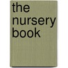 The Nursery Book by Unknown