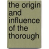 The Origin And Influence Of The Thorough door Onbekend