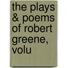 The Plays & Poems Of Robert Greene, Volu door Onbekend