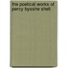 The Poetical Works Of Percy Bysshe Shell door Onbekend