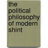 The Political Philosophy Of Modern Shint door Onbekend