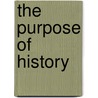 The Purpose Of History door Onbekend