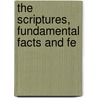 The Scriptures, Fundamental Facts And Fe door Onbekend