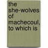 The She-Wolves Of Machecoul, To Which Is door Onbekend