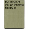 The Street Of Ink, An Intimate History O by Unknown