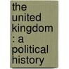 The United Kingdom : A Political History door Onbekend