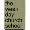The Week Day Church School door Onbekend