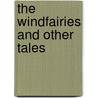 The Windfairies And Other Tales door Onbekend