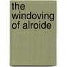 The Windoving Of Alroide by Unknown
