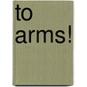 To Arms! door Onbekend