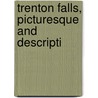 Trenton Falls, Picturesque And Descripti door Onbekend