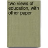 Two Views Of Education, With Other Paper door Onbekend