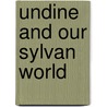 Undine And Our Sylvan World door Onbekend