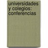 Universidades Y Colegios: Conferencias by Unknown