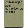Vorlesungen Uber Numerisches Rechnen. by Unknown