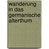 Wanderung In Das Germanische Alterthum door Onbekend