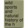 Wild Sports And Natural History Of The H door Onbekend