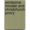 Wimborne Minster And Christchurch Priory door Onbekend