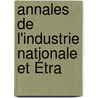 Annales De L'Industrie Nationale Et Étra door Onbekend