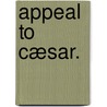 Appeal To Cæsar. door Onbekend