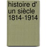 Histoire D' Un Siècle 1814-1914 door Onbekend