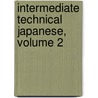 Intermediate Technical Japanese, Volume 2 by Unknown