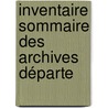 Inventaire Sommaire Des Archives Départe door Onbekend