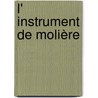 L' Instrument De Molière door Onbekend