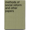 Methods Of Social Reform And Other Papers door Onbekend