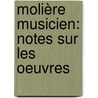 Molière Musicien: Notes Sur Les Oeuvres door Onbekend