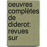 Oeuvres Complètes De Diderot: Revues Sur door Onbekend