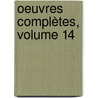 Oeuvres Complètes, Volume 14 door Onbekend