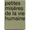 Petites Misères De La Vie Humaine by Unknown